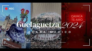 GUELAGUETZA 2024  OAXACA MEXICO [upl. by Odraccir912]