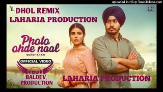 Photo Ohde Naal Dhol Remix Gursharan ft Hustinder  Ft Laharia Production Latest Punjabi Remix S [upl. by Ientirb880]