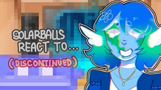 Solarballs REACT to DISCONTINUED  PlanethumansSolarballs AU [upl. by Eelimaj]