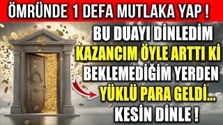 ÖMRÜNDE 1 DEFA MUTLAKA YAP BU ZENGİNLİK DUASINI DİNLEDİM KAZANCIM ÖYLE ARTTI Kİ BEKLEMEDİĞİM YERDEN [upl. by Tallula186]