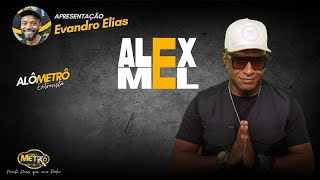 Alô Metrô entrevista Alex Mel  Zé Carlos  Rádio Nova Metrô [upl. by Akere]