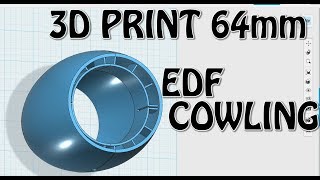 64mm EDF COWLING 3D PRINT [upl. by Eidnil115]