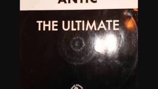 Antic  The Ultimate Original mix [upl. by Sacttler]