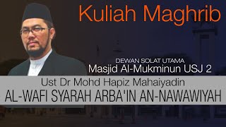 Kuliah Maghrib  Kitab AlWafi Syarah Arbain AnNawawiah  Ust Dr Mohd Hapiz Mahaiyadin [upl. by Zitvaa]