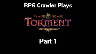 Planescape Torment Enhanced Edition  1 [upl. by Bodnar]