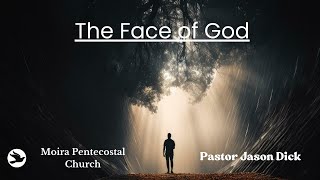 The Face of God with Pastor Jason Dick [upl. by Waite]