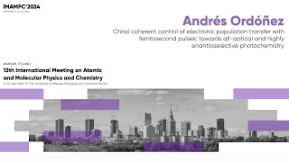 Andrés Ordóñez quotChiral coherent control of electronic population transfer with femtosecond quot [upl. by Ennaeed]