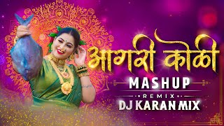 Agri Koligeet Mashup  आगरी कोळीगीत Nonstop । DJ Karan Mix  Superhit Nonstop Dj Song  Koli Song Dj [upl. by Cletus930]