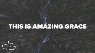 This is Amazing Grace  Maranatha Music Lyric Video [upl. by Dell]