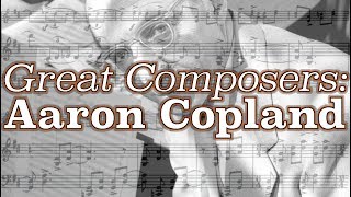 Great Composers Aaron Copland [upl. by Meunier]