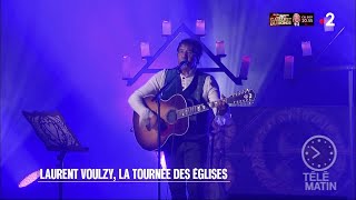 Scènes  Laurent Voulzy la tournée des églises [upl. by Oenire670]