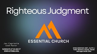 Righteous Judgment  Essential Church [upl. by Phineas]