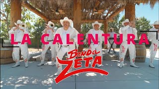 Banda Zeta  La Calentura Video Oficial [upl. by Enna9]