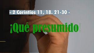 ¡Qué presumido  LECTIO DIVINA  2 Corintios 11 18 2130 [upl. by Einotna]