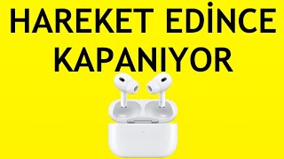 Airpods Hareket Edince Kapanıyor Ne Yapmapıyım [upl. by Ferretti]