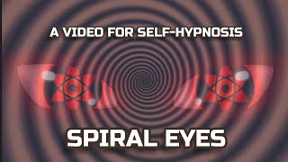 A VIDEO FOR SELFHYPNOSIS  SPIRAL EYES [upl. by Gillette966]