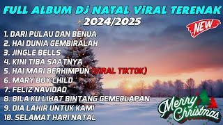 FULL ALBUM DJ REMIX NATAL TERENAK TERBARU 20242025 [upl. by Zennie]