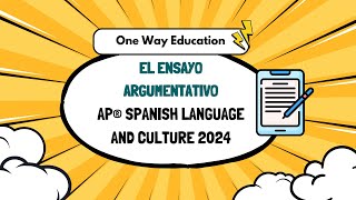 ARGUMENTATIVE ESSAY 2024 I AP Spanish Language and Culture Exam [upl. by Becky]