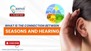 What is the Connection Between Seasons and Hearing  Aanvii Hearing [upl. by Ennayd]