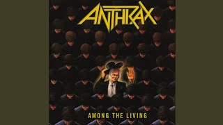 Anthrax  Among The Living Remixed amp Remastered [upl. by Nariko]