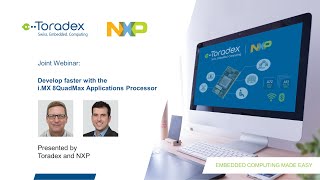 Develop faster with the iMX 8QuadMax processor presented by Toradex and NXP [upl. by Orecic]