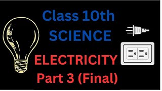 Science class 10th Physics  ELECTRICITY Part lll [upl. by Nabatse]