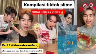 KOMPILASI VIDEO TIKTOK SLIME STEVEALEXANDERR  Part 1 [upl. by Libys]