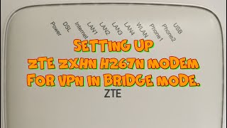 Setting up ZTE ZXHN H267N modem for VPN in bridge mode [upl. by Oletha]