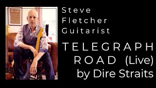 TELEGRAPH ROAD Live by Dire Straits Guitar Tuition by Steve Fletcher HD amp HQ [upl. by Wrdna]