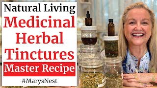 Master Recipe for How to Make Medicinal Herbal Tinctures Using Any Herb [upl. by Carli]