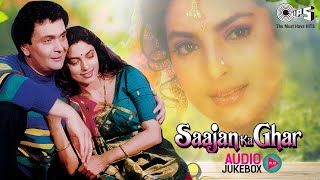 Saajan Ka Ghar  Audio Jukebox  Juhi Chawla Rishi Kapoor  90s Hits  90s Bollywood Hindi Songs [upl. by Sybille66]