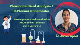 How to prepare and standardize NaOH and HCl solutionL17P AnalysisI BPharmIst Sem [upl. by Suoilenroc]