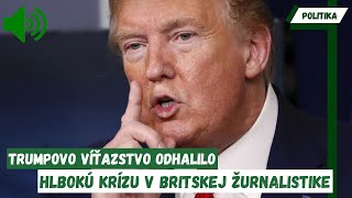 MEGAŠKANDALÓZNE  Trumpovo víťazstvo odhalilo HLBOKÚ krízu v britskej žurnalistike [upl. by Niwdog666]