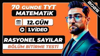 Rasyonel Sayılar  Bölüm Bitirme Testi  12Gün  1Video  70 Günde TYT Matematik Kampı  2025 [upl. by Ravahs]