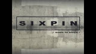 Sixpin  Made To Bleed Full Album [upl. by Viafore]