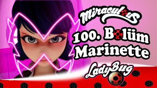 🐞 🐾100 BÖLÜM ÖZEL  AKUMALANMIŞ MARINETTE  MUCİZE UĞUR BÖCEĞİ VE KARA KEDİ [upl. by Stratton]