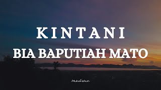 KINTANI  BIA BAPUTIAH MATO  LIRIK LAGU MINANG [upl. by Lamoureux]