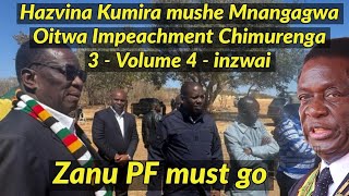 Hazvina Kumira mushe Mnangagwa Oitwa Impeachment Chimurenga 3  Volume 4 Inzwai 🇿🇼🇿🇼🇿🇼 [upl. by Atirahs]