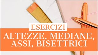 FAQ ESERCIZI SU ALTEZZE MEDIANE ASSI BISETTRICI [upl. by Medardas758]