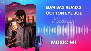 EDM REMIX BASS  Cotton Eye Joe  Rednex Lyrics  COVER MUSIC [upl. by Nylarad]