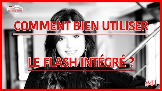 41 Comment bien utiliser le flash intégré [upl. by Adnawt]