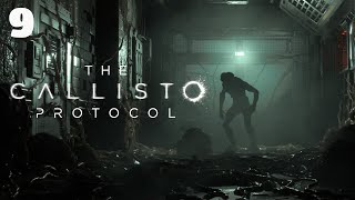 Let’s Play THE CALLISTO PROTOCOL 9 [upl. by Adnohrahs]