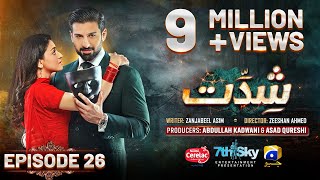 Shiddat Ep 26 Eng Sub Muneeb Butt  Anmol Baloch  Digitally Presented by Cerelac  30th April 24 [upl. by Atinor]