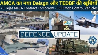 Defence Updates 1197  73 Tejas MK1A Contract AMCA New Look Revealed TEDBF Features Revealed [upl. by Irod978]