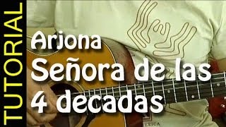 SEÑORA DE LAS CUATRO DECADAS  Arjona  Como tocar Guitarra TUTORIAL [upl. by Tegan]