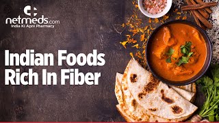 Delicious Indian Foods That Are Rich In Fiber [upl. by Eceinej]