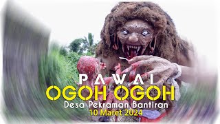 PAWAI OGOH OGOH DESA BANTIRAN TAHUN 2024 [upl. by Bum]