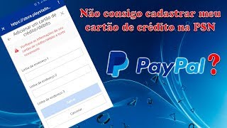 Psn Erro ao Inserir Cartão de Crédito e Paypal Indisponível Como Resolver [upl. by Niawtna206]