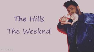 The Weeknd  The Hills  Lyrics Songs [upl. by Chaing]