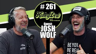 HoneyDew Podcast 261  Josh Wolf [upl. by Yaras]